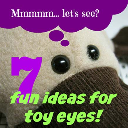 7 ideas for toy eyes