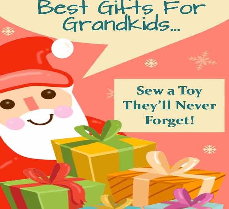 Best Christmas toys to sew for grandkids this year!